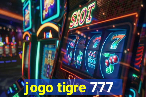 jogo tigre 777 - Cemstoretec